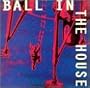 Ball in the House