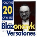 CD-Charts  Search : Polkatime: 20 of the Best from Eddie Blazoncyk & the Versatones