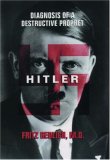 Hitler: Diagnosis of a Destructive Prophet