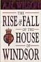The Rise and Fall of the House of Windsor