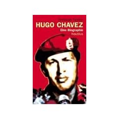 Hugo Ch�vez: Eine Biographie
