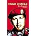 Hugo Chavez. Eine Biographie