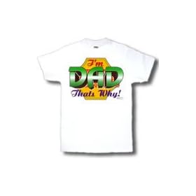 I'm Dad That's Why Adult T-Shirt