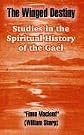The Winged Destiny: Studies In The Spiritual History Of The Gael