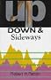 Up, Down & Sideways