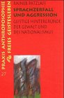 Sprachzerfall und Aggression: Geistige Hintergr&uuml;nde der Gewalt und des Nationalismus - Rainer Patzlaff