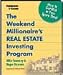 The Weekend Millionaire's Real Estate Investing Program