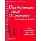 High Performance Liquid Chromatography in Neuroscience Research (Ibro Handbook Series : Methods in... by Alan J. Cross, R. Bruce Holman, and M. H. Joseph