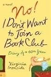 No! I Don't Want to Join a Book Club: Diary of a Sixtieth Year