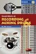 Sound Advice on Recording and Mixing Drums (Instantpro Book & CD)