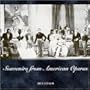 Souvenirs From American Operas