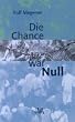 Die Chance war Null