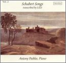 Schubert Songs Transcribed by Liszt, Vol. 2