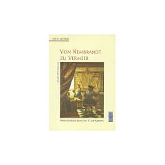 Von Rembrandt zu Vermeer. art in context. Niederl�ndische Kunst des 17. Jahrhunderts