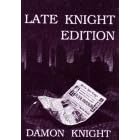Late Knight Edition by Damon Knight