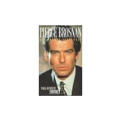 Pierce Brosnan. Der smarte Verf�hrer. Von Remington Steele zu Bond 007