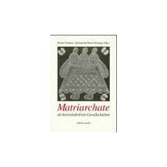Matriarchate als herrschaftsfreie Gesellschaften