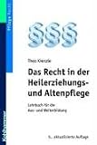 Das Recht in der Heilerziehungs- und Altenpflege: Lehrbuch für die Aus- und Weiterbildung