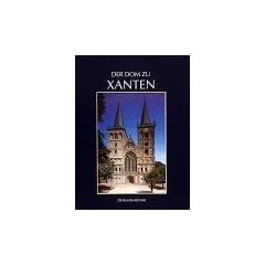 Die Blauen B�cher, Der Dom zu Xanten und seine Kunstsch�tze