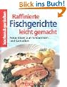 Raffinierte Fischgerichte leicht gemacht