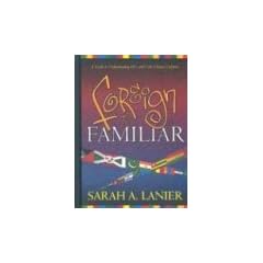 Foreign to Familiar: A Guide to Understanding Hot- And Cold-Climate Cultures
