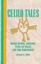 Celilo Tales: Wasco Myths, Legends, Tales of Magic and the Marvelous