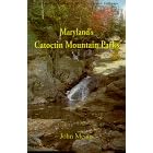 Maryland's Catoctin Mountain Parks: An Interpretive Guide to Catoctin Mountain Park and Cunningham Falls State Park (The Mcdonald & Woodward Publishing Company Guide to the American Landscape)