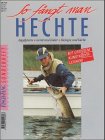 So f&auml;ngt man Hechte - Angelpraxis - Ger&auml;t und K&ouml;der - Biologie und K&uuml;che - Frerk Petersen