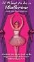 I Want to Be a Ballerina [VHS]