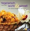 Vegetarisch leicht & schnell