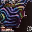 Revue Dub Specialists  / Dub to Dub, Vol. 3: Loop to Loop