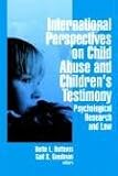 International Perspectives on Child Abuse and Children's Testimony: Psychological Research and Law