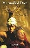 Mummified Deer And Other Plays