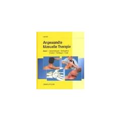 Angewandte Manuelle Therapie, Bd.1, Halswirbels�ule, Kiefergelenk, Schulter, Ellbogen, Hand