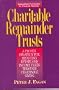 Charitable Remainder Trusts: A Proven Strategy for Reducing Estate and Income Taxes Through Charitable Giving