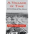 A Village in Time: An Oral History of Okay, Arkansas by Margaret Ponder Thompson
