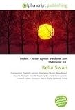 Bella Swan: Protagonist, Twilight (series), Stephenie Meyer, New Moon  (novel), Twilight (novel), Breaking Dawn, Eclipse (novel),  Edward Cullen, Vampire, Jacob Black, Quileute (tribe)