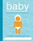 The A Baby's Owner's Maintenance Log: A Record of Your Model's First Year