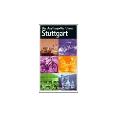 Der Ausflugs-Verf�hrer, Stuttgart: Umlandtouren f�r Genie�er