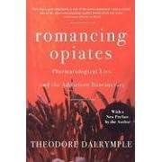 Romancing Opiates: Pharmacological Lies and the Addiction Bureaucracy