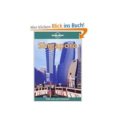 Singapore. A palm sized package of South- East- Asia (Singapore (Lonley Planet), 4th ed)