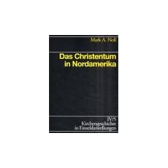 Kirchengeschichte in Einzeldarstellungen, 36 Bde., Bd.4/5, Das Christentum in Nordamerika: BD IV / TEIL 5