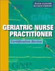 Geriatric Nurse Practitioner: Certification Review Geriatric Nurse Practitioner: Certification Review