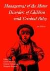 Management of the Motor Disorders of Children with Cerebral Palsy (Clinics in Developmental Medicine (Mac Keith Press))