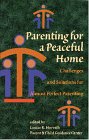 Parenting for a Peaceful Home: Challenges and Solutions for Almost Perfect Parenting