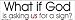What if God is asking us for a sign bumper sticker