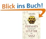 Fermats letzter Satz: Die abenteuerliche Geschichte eines mathematischen R�tsels