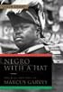 Negro with a Hat: The Rise and Fall of Marcus Garvey