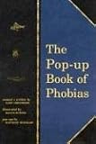 The Pop-Up Book of Phobias