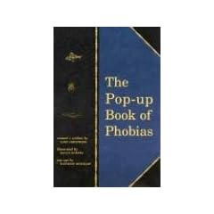 The Pop-Up Book of Phobias